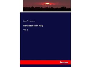 9783337404086 - Renaissance in Italy - John A Symonds Kartoniert (TB)