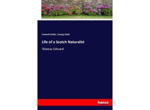 9783337404475 - Life of a Scotch Naturalist - Samuel Smiles George Reid Kartoniert (TB)