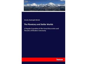 9783337404611 - The Planetary and Stellar Worlds - Ormsby MacKnight Mitchel Kartoniert (TB)