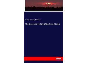 9783337404635 - The Centennial History of the United States - James Dabney McCabe Kartoniert (TB)