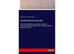 9783337406714 - The Latin Poems of Leo XIII - Papst Leo XIII Woodstock College Kartoniert (TB)