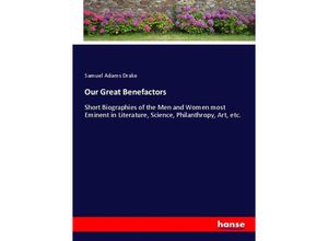 9783337407285 - Our Great Benefactors - Samuel Adams Drake Kartoniert (TB)