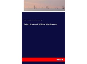 9783337408206 - Select Poems of William Wordsworth - William James Rolfe William Wordsworth Bruce Rogers Kartoniert (TB)