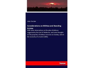 9783337409265 - Considerations on Militias and Standing Armies - John Sinclair Kartoniert (TB)