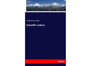 9783337414191 - Scientific culture - Josiah Parsons Cooke Kartoniert (TB)