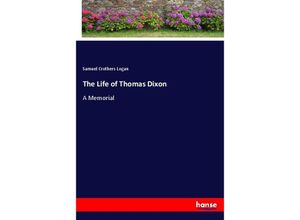 9783337414726 - The Life of Thomas Dixon - Samuel Crothers Logan Kartoniert (TB)