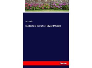 9783337415013 - Incidents in the Life of Edward Wright - Ed Leach Kartoniert (TB)