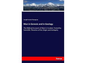 9783337415600 - Man in Genesis and in Geology - Joseph Parrish Thompson Kartoniert (TB)