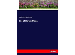 9783337416287 - Life of Horace Mann - Mary Tyler Peabody Mann Kartoniert (TB)