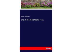 9783337416430 - Life of Theobald Wolfe Tone - Alice L Milligan Kartoniert (TB)