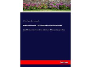 9783337417024 - Memoirs of the Life of Mister Ambrose Barnes - William Hylton Dyer Longstaffe Kartoniert (TB)