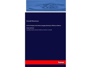 9783337417789 - On the Antiquity of the Gaelic Language Shewing its Affinity to Hebrew Greek and Latin - Donald Macintyre Kartoniert (TB)