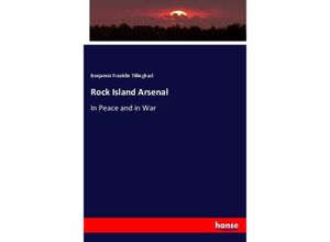 9783337417864 - Rock Island Arsenal - Benjamin Franklin Tillinghast Kartoniert (TB)