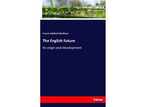 9783337418601 - The English Future - Francis Adelbert Blackburn Kartoniert (TB)