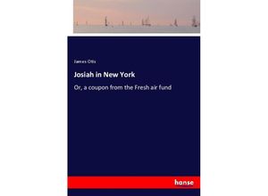 9783337419110 - Josiah in New York - James Otis Kartoniert (TB)