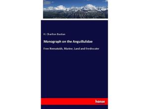 9783337422516 - Monograph on the Anguillulidae - H Charlton Bastian Kartoniert (TB)