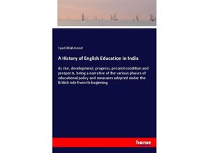 9783337423346 - A History of English Education in India - Syed Mahmood Kartoniert (TB)