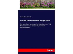 9783337424022 - Life and Times of the Hon Joseph Howe - George Edward Fenety Kartoniert (TB)