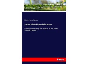 9783337424169 - Loose Hints Upon Education - Henry Home Kames Kartoniert (TB)