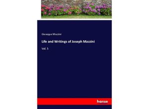 9783337425104 - Life and Writings of Joseph Mazzini - Giuseppe Mazzini Kartoniert (TB)