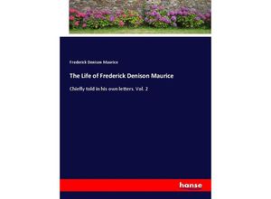 9783337425852 - The Life of Frederick Denison Maurice - Frederick Denison Maurice Kartoniert (TB)