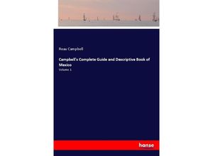 9783337426835 - Campbells Complete Guide and Descriptive Book of Mexico - Reau Campbell Kartoniert (TB)