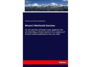 9783337426866 - Moxons Mechanick Exercises - Theodore Low De Vinne Joseph Moxon Kartoniert (TB)