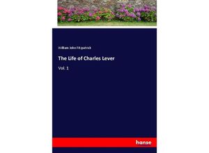 9783337427351 - The Life of Charles Lever - William John Fitzpatrick Kartoniert (TB)