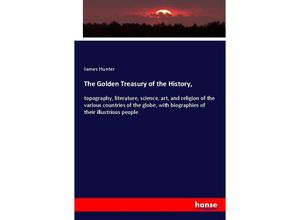 9783337427498 - The Golden Treasury of the History - James Hunter Kartoniert (TB)