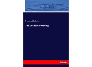 9783337433727 - The Gospel Awakening - Francis A Blackmer Kartoniert (TB)