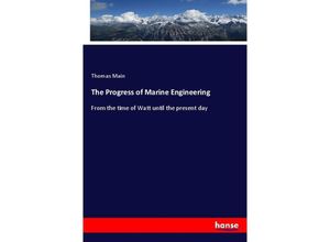 9783337434984 - The Progress of Marine Engineering - Thomas Main Kartoniert (TB)