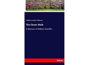 9783337435363 - The Closer Walk - William Lonsdale Watkinson Kartoniert (TB)