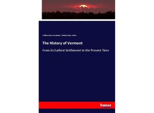 9783337436896 - The History of Vermont - William Henry Carpenter Timothy Shay Arthur Kartoniert (TB)