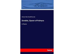 9783337441180 - Zenobia Queen of Palmyra - AEneas Mac Donell Dawson Kartoniert (TB)