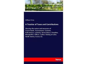 9783337441807 - A Treatise of Taxes and Contributions - William Petty Kartoniert (TB)