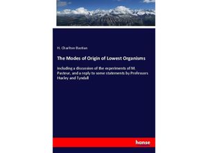 9783337442170 - The Modes of Origin of Lowest Organisms - H Charlton Bastian Kartoniert (TB)