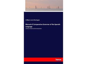 9783337442194 - Manual of Comparative Grammar of the Spanish Language - William Lewis Montague Kartoniert (TB)