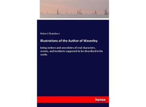 9783337442828 - Illustrations of the Author of Waverley - Robert Chambers Kartoniert (TB)