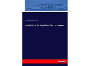 9783337443061 - Introduction to the Study of the History of Language - Benjamin Ide Wheeler Willem Sijbrand Logeman Herbert Augustus Strong Kartoniert (TB)