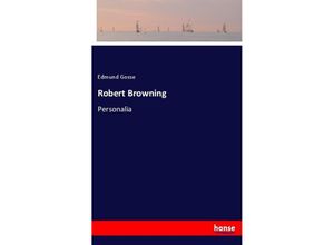 9783337443146 - Robert Browning - Edmund Gosse Kartoniert (TB)