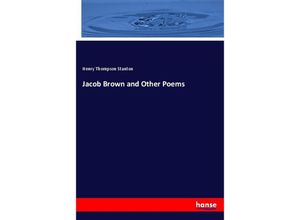 9783337443573 - Jacob Brown and Other Poems - Henry Thompson Stanton Kartoniert (TB)