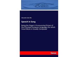 9783337444044 - Speech in Song - Alexander John Ellis Kartoniert (TB)