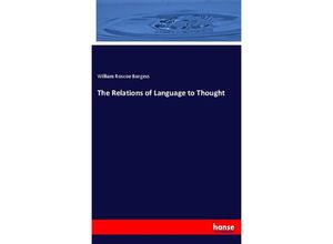 9783337444181 - The Relations of Language to Thought - William Roscoe Burgess Kartoniert (TB)