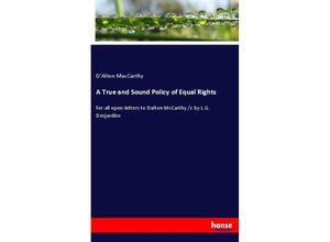 9783337444587 - A True and Sound Policy of Equal Rights Kartoniert (TB)