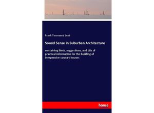 9783337444754 - Sound Sense in Suburban Architecture - Frank Townsend Lent Kartoniert (TB)