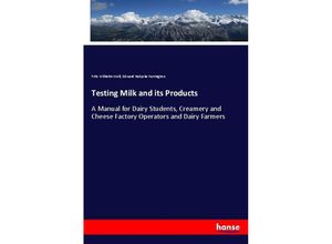 9783337445287 - Testing Milk and its Products - Fritz Wilhelm Woll Edward Holyoke Farrington Kartoniert (TB)