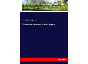 9783337445294 - The Boston Browning Society Papers - Boston Browning Society Kartoniert (TB)