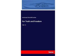 9783337445614 - For Truth and Freedom - Armistead Churchill Gordon Kartoniert (TB)