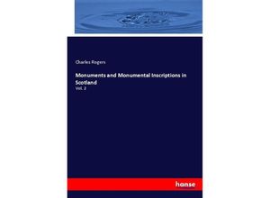 9783337445652 - Monuments and Monumental Inscriptions in Scotland - Charles Rogers Kartoniert (TB)