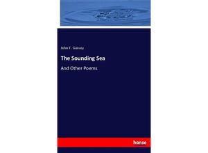 9783337445683 - The Sounding Sea - John F Garvey Kartoniert (TB)